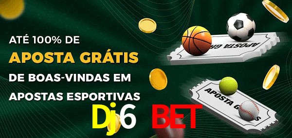Dj6 Bet Ate 100% de Aposta Gratis