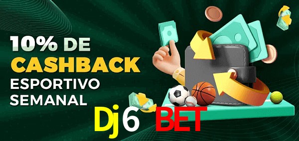 10% de bônus de cashback na Dj6 Bet